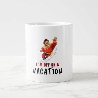 i'M OFF ON A VACTION Large Coffee Mug