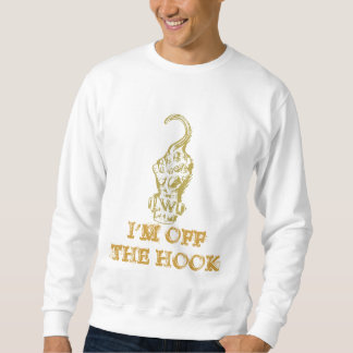 I'M OFF THE HOOK SWEATSHIRT