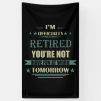 I'm officially retired funny retirement gifts