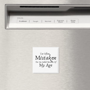 I'm Often Mistaken For An Adult Because Of My Age Magnet