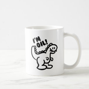 I'm Oil! Coffee Mug