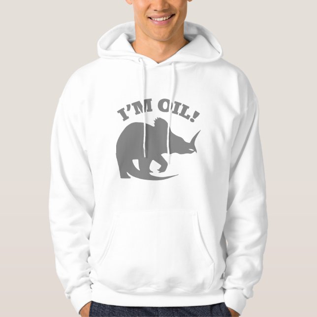 I'm Oil! Hoodie (Front)