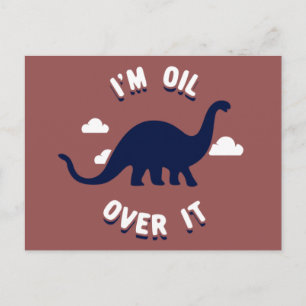 I'M Oil Over It!!! Postcard