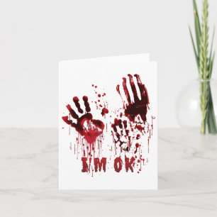 I'm Ok Bloody Hand Blood Splatter Zombie Halloween Card