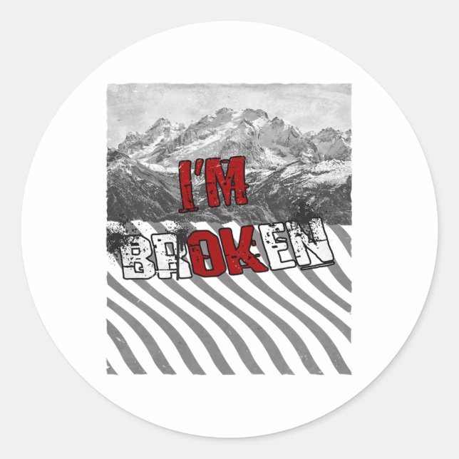 I'm Ok Broken - I'm Broken 1  Classic Round Sticker (Front)
