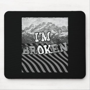 I'm Ok Broken-im Broken Mouse Pad