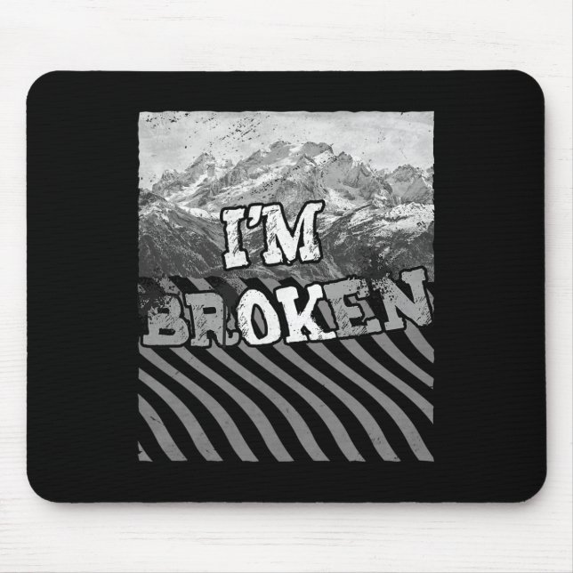 I'm Ok Broken - I'm Broken Overdose Awareness Mouse Pad (Front)