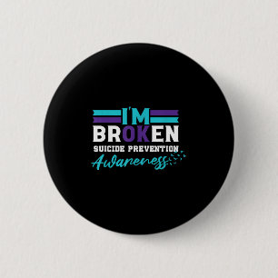 Im Ok Broken _ Suicide Prevention Awareness 6 Cm Round Badge