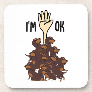 I'm Ok Funny Dachshund Dog Pet Owner Coaster