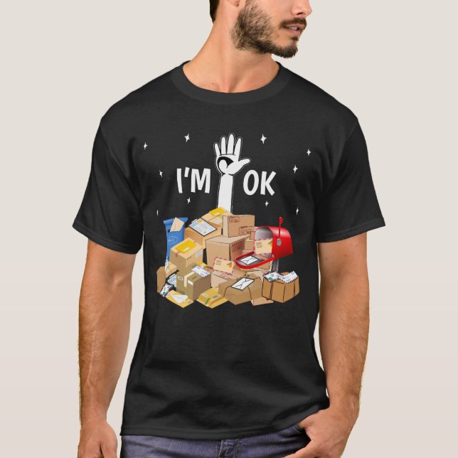 I'm Ok Funny Postal Worker T-Shirt (Front)