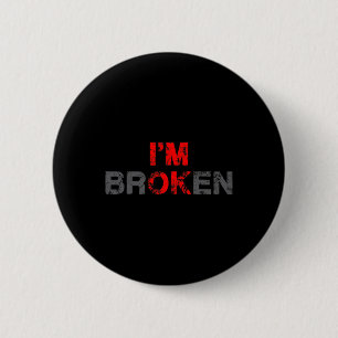 I'm Ok I'm Broken Invisible Illness Men Women I Am 6 Cm Round Badge