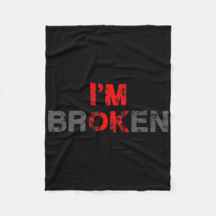 I'm Ok I'm Broken Invisible Illness Men Women I Am Fleece Blanket