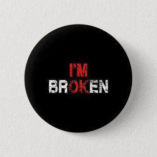 I'm Ok I'm Broken Invisible Illness Mental Health 6 Cm Round Badge