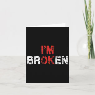Im Ok Im Broken Invisible Illness Mental Health Aw Card