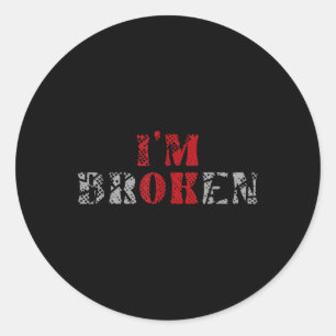 Im Ok Im Broken Invisible Illness Mental Health Aw Classic Round Sticker