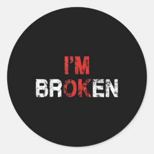 Im Ok Im Broken Invisible Illness Mental Health Aw Classic Round Sticker