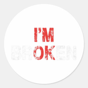 I'm Ok I'm Broken Invisible Illness Mental Health Classic Round Sticker