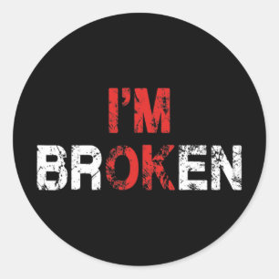 I'm Ok I'm Broken Invisible Illness Mental Health Classic Round Sticker