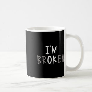 I'm Ok I'm Broken Invisible Illness Mental Health Coffee Mug