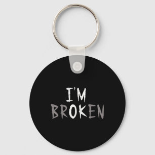 I'm Ok I'm Broken Invisible Illness Mental Health Key Ring
