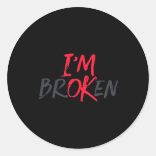 Im Ok Im Broken Mental Health Awareness Classic Round Sticker