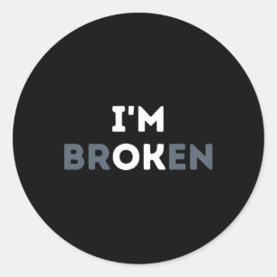 I'm Ok I'm Broken Mental Health Awareness Invisibl Classic Round Sticker
