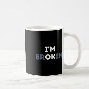 I'm Ok I'm Broken Mental Health Awareness Invisibl Coffee Mug