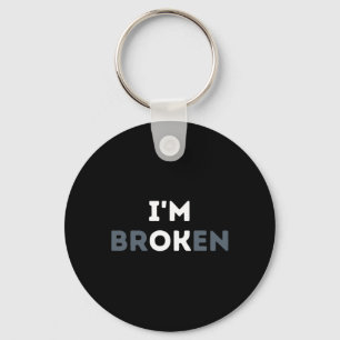 I'm Ok I'm Broken Mental Health Awareness Invisibl Key Ring