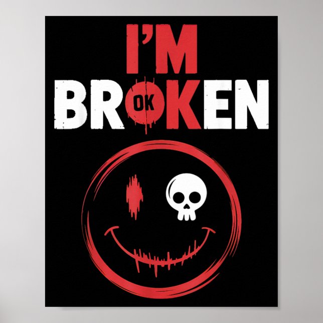 Im Ok Im Broken Poster (Front)