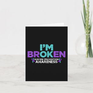 Im Ok Im Broken Suicide Prevention Awareness Semic Card