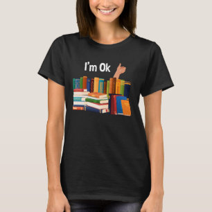 I'm Ok Reading Book Lovers National Book Lovers Da T-Shirt