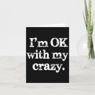 I'm Ok With My Crazy, Funny Vintage Jokes Sarcasti Card