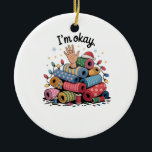 I'm Okay Funny Quilting Christmas Lovers Ceramic Ornament<br><div class="desc">Im Oky Quilt,  Quilting Humour Christmas,  Quilter Inside Joke,  Festive Sewing Meme,  Crafty Holiday Shirt,  Funny Quilt Block,  OKY Quilt Lover,  Cosy Christmas Craft,  Quilting Community Gift,  Holiday Maker Humour</div>
