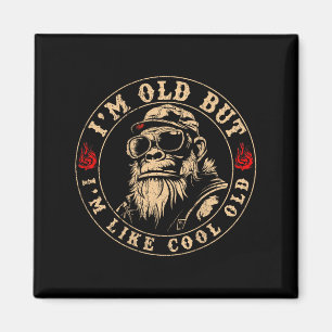 I'm Old But I'm Like Cool Old Funny Monkey (on Bac Magnet