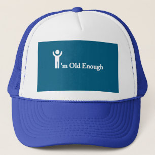 "I'm old enough: Age Is Just A Number" life style Trucker Hat