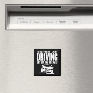 I'm Old If You Don't Like Driving Grandpa Grandma Magnet