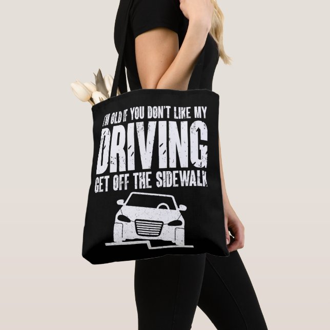 I'm Old If You Don't Like Driving Grandpa Grandma Tote Bag (Close Up)