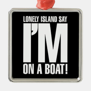 I'm on a Boat Metal Tree Decoration
