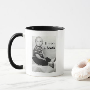 I'm on a break Mug