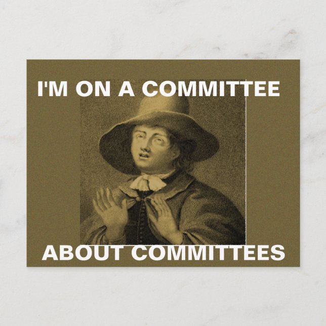 I'm on a committee about committees - Quaker meme Postcard (Front)