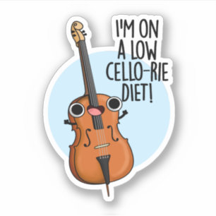 I'm On A Low Cello-rie Diet Funny Cello Pun