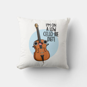 I'm On A Low Cello-rie Diet Funny Cello Pun Cushion