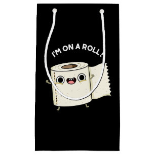 I'm On A Roll Funny Toilet Paper Pun Dark BG Small Gift Bag
