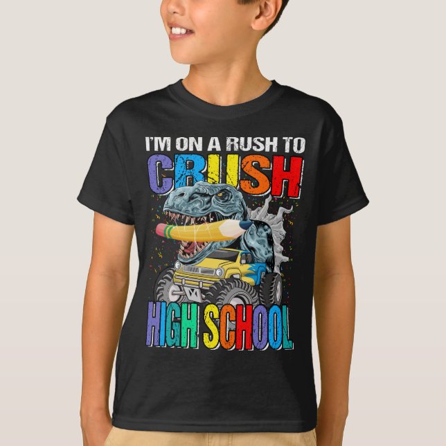 I'm On A Rush To Crush High School Monster Truck  T-Shirt (Front)
