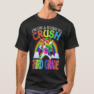 I'm On A Rush To Crush Third Grade Unicorn Back To T-Shirt