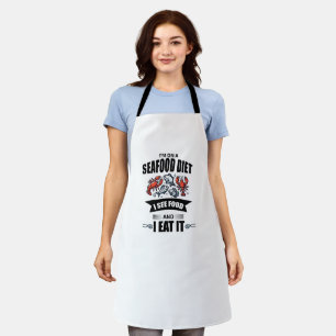 I'm On A Seafood Diet I See Food And I Eat It Apron