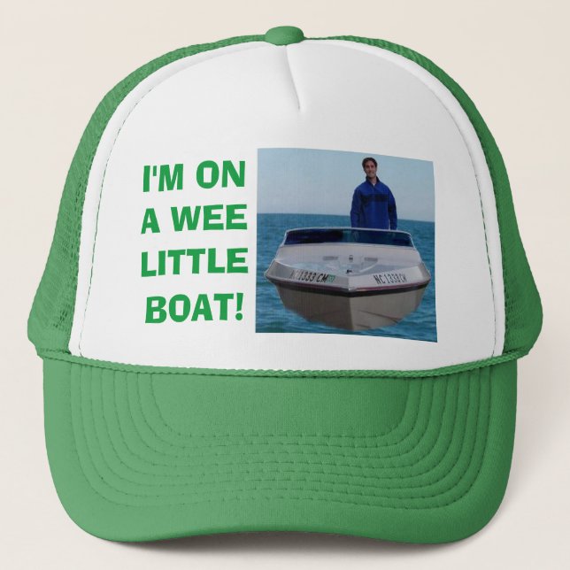 I'm On a Wee Little Boat Trucker Hat (Front)