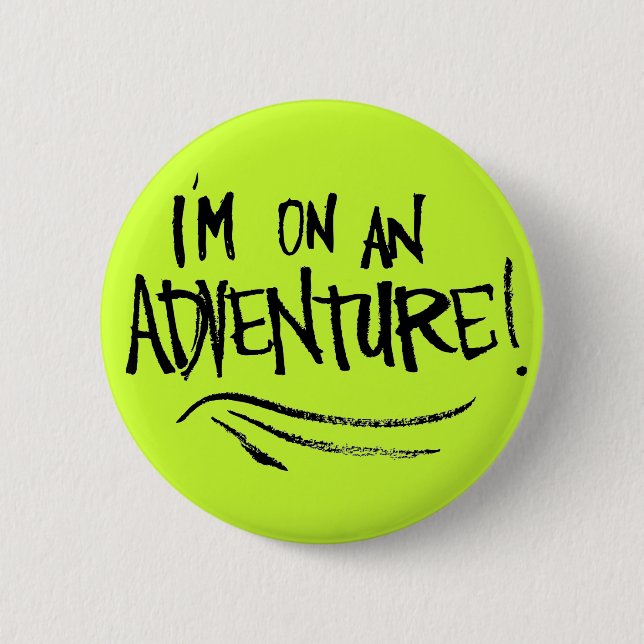 I'm on an adventure! button (Front)