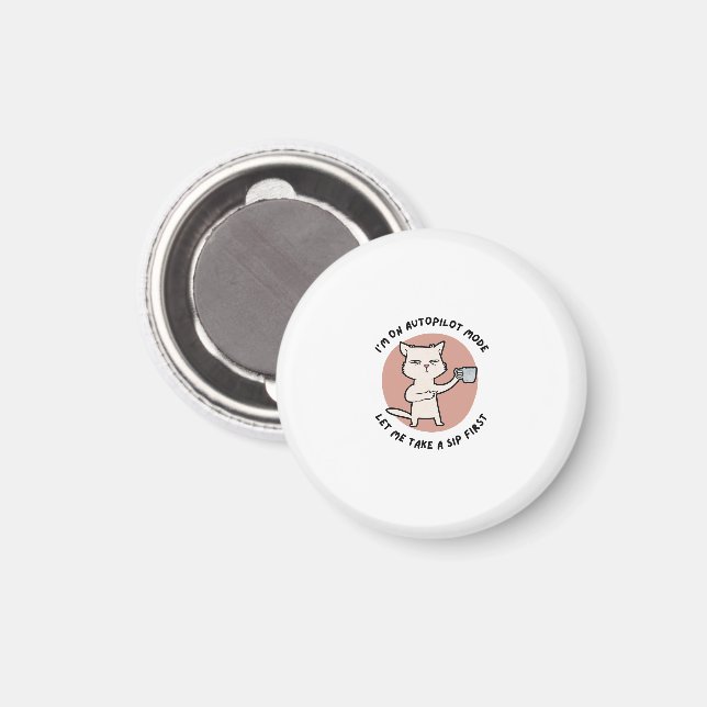 I'm on autopilot mode funny Cat Magnet (Front/Back)