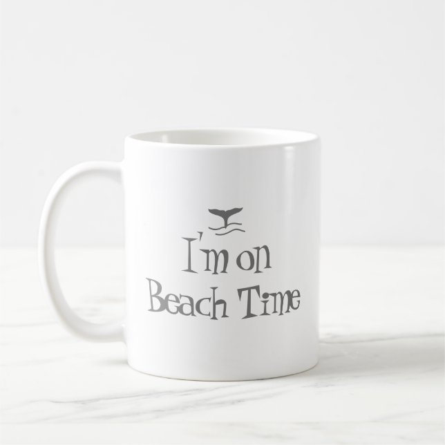 I'm On Beach Time Whale Tale and Fun Quote  Coffee Mug (Left)